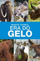 Livro - Mundo Animal - Era do Gelo