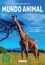 Livro - Mundo Animal - Fatos e Curiosidades Sobre os Mais Incríveis Animais