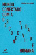 Livro - Mundo conectado com a desconectividade humana Livro - Mundo conectado com a desconectividade humana