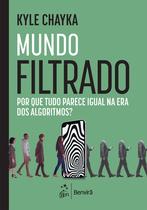 Livro - Mundo Filtrado: Por que Tudo Parece Igual na Era dos Algoritmos? Livro - Mundo Filtrado: Por que Tudo Parece Igual na Era dos Algoritmos?