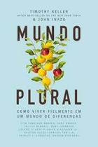 Livro Mundo Plural - Como Viver Fielmente Em Um Mundo - Vida Nova