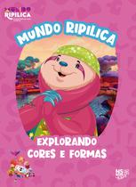Livro - Mundo Ripilica: explorando cores e formas Livro - Mundo Ripilica: explorando cores e formas