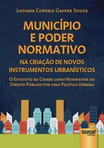 Livro - Município e Poder Normativo na Criação de Novos Instrumentos Urbanísticos