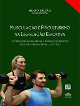 Livro - Musculacao E Fisiculturismo Na Legislacao Esportiva