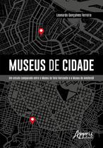Livro - Museus de cidade: um estudo comparado entre o museu de belo horizonte e o museu de amsterdã