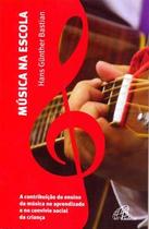 Livro - Música na escola - a contribuição do ensino da música