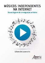 Livro - Músicos independentes na internet: novas lógicas de consagração artística