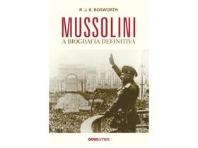 Livro Mussolini A Biografia Definitiva R J B Bosworth