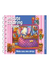Livro - My Cute Coloring Book - Minha Casa, Meu Abrigo