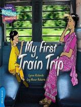 Livro - My First Train Trip - Blue Band - CAMBRIDGE UNIVERSITY Livro - My First Train Trip - Blue Band - CAMBRIDGE UNIVERSITY