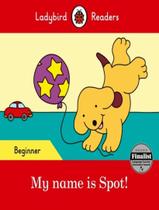 Livro - My Name Is Spot! - Level Beginner
