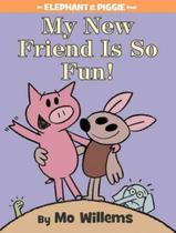 Livro - My New Friend Is So Fun! - An Elephant And Piggie Book