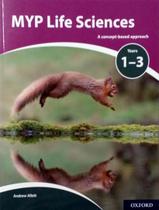 Livro - Myp Life Sciences - A Concept Based Approach With Online Pack - OXFORD UNIVERSITY