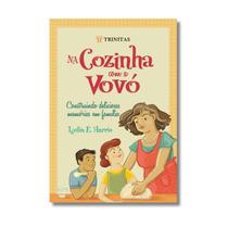 Livro Na Cozinha com a Vovó Livro Na Cozinha com a Vovó