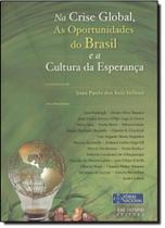 Livro - Na crise global, as oportunidades do Brasil e a cultura da esperança Livro - Na crise global, as oportunidades do Brasil e a cultura da esperança