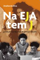 Livro - Na eja tem j: juventudes na educação de jovens e adultos