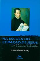 Livro - Na escola do coração de Jesus com Cláudio la Colombière