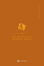 Livro - Na escola do Espírito Santo Livro - Na escola do Espírito Santo