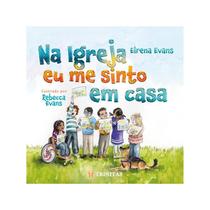 Livro Na Igreja Eu me Sinto em Casa Elrena Evans Livro Na Igreja Eu me Sinto em Casa Elrena Evans