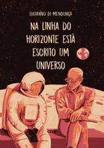 Livro - Na linha do horizonte está escrito um universo - 2º ED
