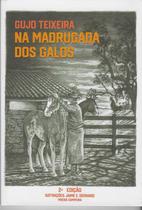 Livro - Na Madrugada dos Galos - Gujo Teixeira Livro - Na Madrugada dos Galos - Gujo Teixeira