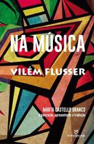 Livro - Na música: Vilém Flusser