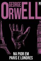 Livro Na Pior em Paris e Londres George Orwell