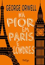 Livro - Na pior em Paris e Londres Livro - Na pior em Paris e Londres