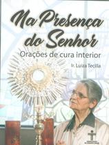 Livro - Na presença do Senhor - Orações de cura interior