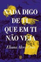 Livro - Nada digo de ti, que em ti não veja