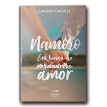 Livro Namoro: Em Busca Do Verdadeiro Amor - Leandro Gavioli - Canção nova