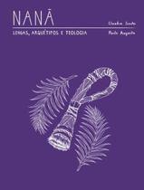 Livro - Nana - Lendas, Arquetipo E Teologia