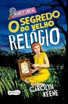 Livro - Nancy Drew: O segredo do velho relógio – Primeiro volume de um dos clássico mais amados da literatura de mistério infantojuvenil
