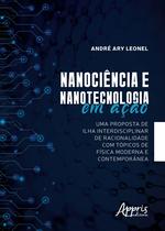Livro - Nanociência e nanotecnologia em ação: uma proposta de ilha interdisciplinar de racionalidade com tópicos de física moderna e contemporânea