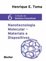 Livro - Nanotecnologia Molecular - Materiais E Dispositivos Livro - Nanotecnologia Molecular - Materiais E Dispositivos
