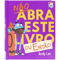 Livro - Não Abra Este Livro... Ou Então.. Livro - Não Abra Este Livro... Ou Então..