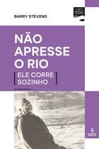 Livro - Não apresse o rio (ele corre sozinho)