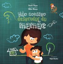 Livro - Não consigo desgrudar da mamãe
