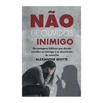 Livro - Não dê ouvidos ao inimigo