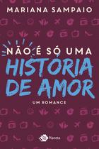 Livro - Não é só uma história de amor Livro - Não é só uma história de amor