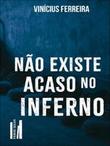 Livro - Nao Existe Acaso No Inferno