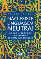 Livro - Não existe linguagem neutra! Livro - Não existe linguagem neutra!
