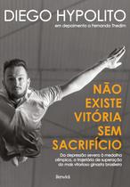 Livro - Não Existe Vitória Sem Sacrifício Livro - Não Existe Vitória Sem Sacrifício
