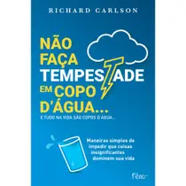 Livro - Não faça tempestade em copo d'água e tudo na vida são copos d'água…