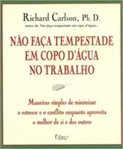Livro - Não faça tempestade em copo d'água no trabalho Livro - Não faça tempestade em copo d'água no trabalho