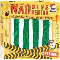 Livro - Não Olhe Dentro! Cuidado, Montros na Área! Livro - Não Olhe Dentro! Cuidado, Montros na Área!