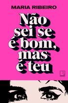 Livro - Não sei se é bom, mas é teu