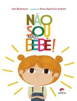 Livro - Nao Sou Mais Bebe! - ALETRIA