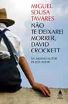 Livro Nao Te Deixarei Morrer David Crockett Miguel Sousa Tavares