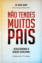 Livro: Não Tendes Muitos Pais Dr.Mark Hanby - CHARA